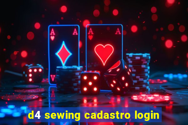 d4 sewing cadastro login